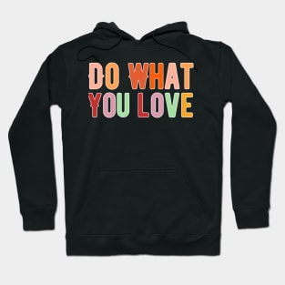 Do what you love Hoodie